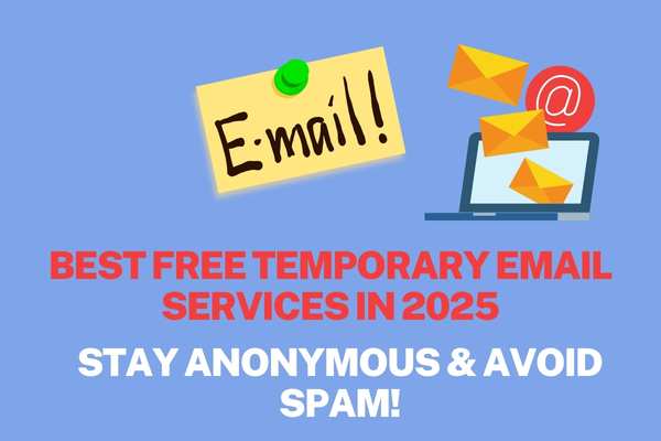 Best Free Temporary Email Services in 2025: Stay Anonymous & Avoid Spam!